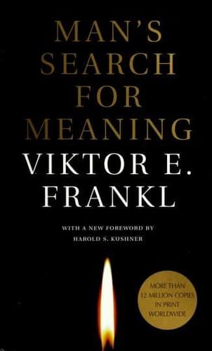 Man's Search for Meaning by Viktor E. Frankl